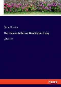 The Life and Letters of Washington Irving