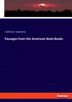 Passages from the American Note-Books