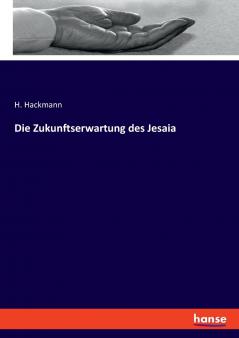 Die Zukunftserwartung des Jesaia