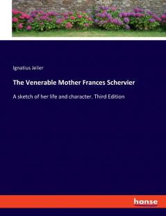 The Venerable Mother Frances Schervier