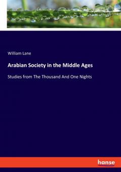 Arabian Society in the Middle Ages