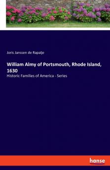 William Almy of Portsmouth Rhode Island 1630