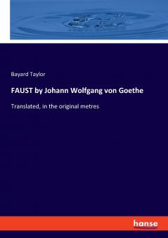 FAUST by Johann Wolfgang von Goethe