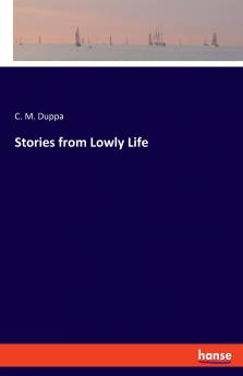 Stories from Lowly Life