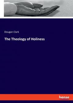 The Theology of Holiness