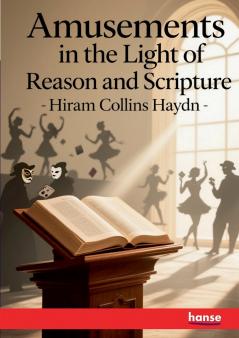 Amusements in the Light of Reason and Scripture