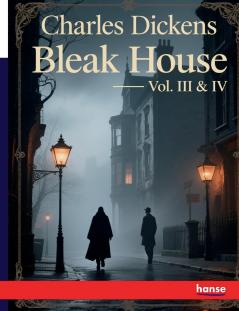 Bleak House - Vol. III and IV