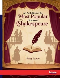 An Art Edition of the Most Popular Dramas of Shakespeare