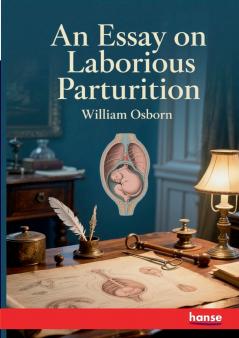 An Essay on Laborious Parturition