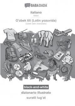 BABADADA black-and-white italiano - O'zbek tili (Lotin yozuvida) dizionario illustrato - suratli lug?at