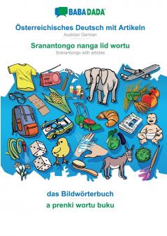 Österreichisches Deutsch mit Artikeln - Sranantongo with articles (in srn script) das Bildwörterbuch