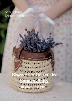 Elsass - der Garten des Sonnenkönigs.