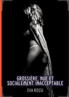 Grossière Nue et Socialement Inacceptable