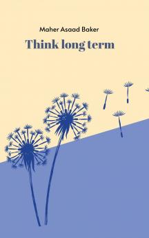 Think long term