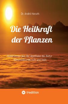 Die Heilkraft der Pflanzen