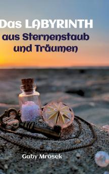 Das Labyrinth aus Sternenstaub und Träumen