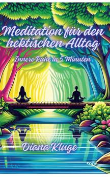 Meditation für den hektischen Alltag