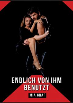 Endlich von ihm benutzt