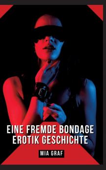 Eine Fremde Bondage Erotik Geschichte