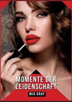 Momente der Leidenschaft