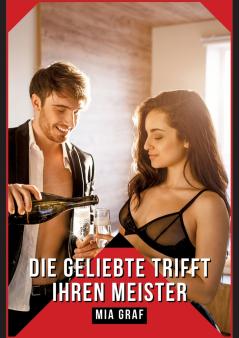 Die Geliebte trifft ihren Meister