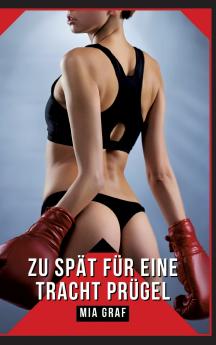 Zu spät für eine tracht prügel