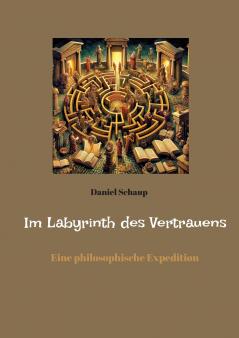 Im Labyrinth des Vertrauens