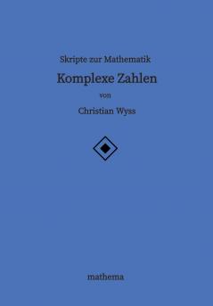 Skripte zur Mathematik - Komplexe Zahlen