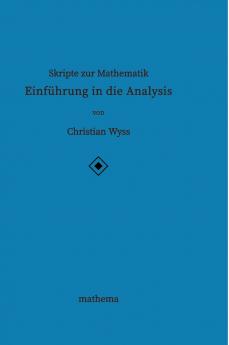 Skripte zur Mathematik - Einführung in die Analysis