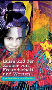 Luise und der Zauber von Freundschaft und Worten
