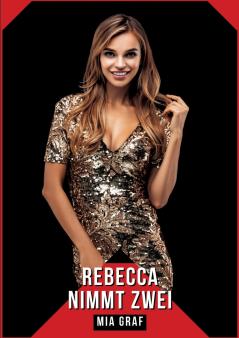 Rebecca nimmt Zwei