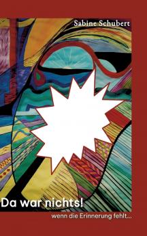 Da war nichts! ... wenn die Erinnerung fehlt