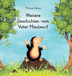 Weitere Geschichten vom Vater Maulwurf