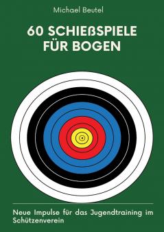 60 Schießspiele für Bogen