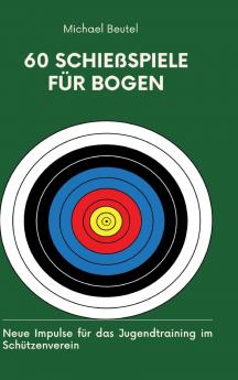 60 Schießspiele für Bogen