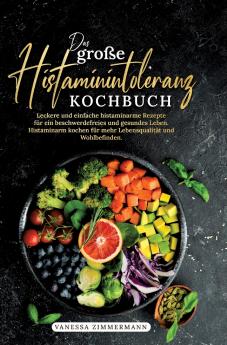 Das große Histaminintoleranz Kochbuch