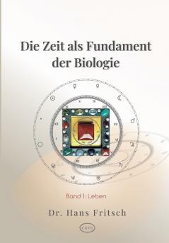 Die Zeit als Fundament der Biologie