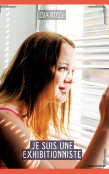 Je suis une Exhibitionniste