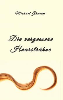 Die vergessene Haarsträhne