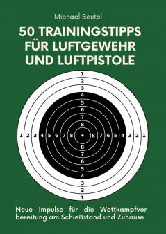 50 Trainingstipps für Luftgewehr und Luftpistole