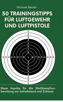 50 Trainingstipps für Luftgewehr und Luftpistole