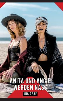 Anita und Angie werden nass