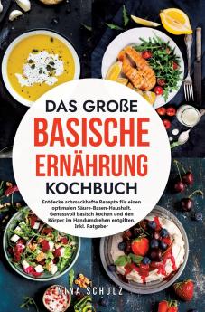 Das große Basische Ernährung Kochbuch