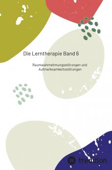Die Lerntherapie Band 6