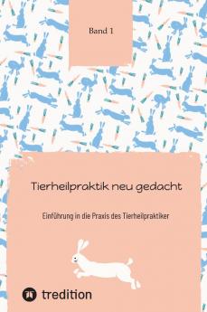 Tierheilpraktik neu gedacht Teil 1