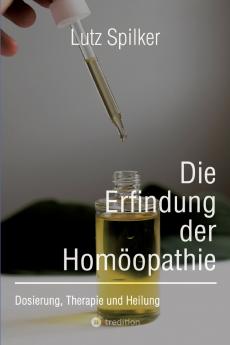 Die Erfindung der Homöopathie