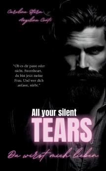 ALL YOUR SILENT TEARS (Dark Mafia Romance)