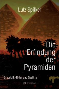 Die Erfindung der Pyramiden
