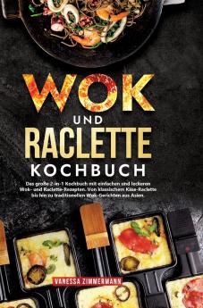 Wok und Raclette Kochbuch