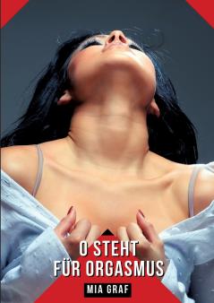 O steht für Orgasmus